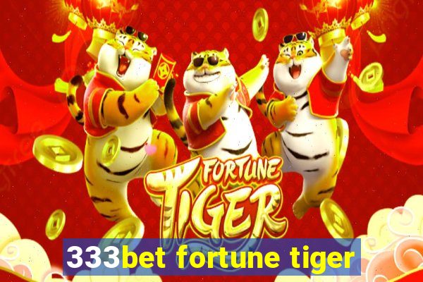 333bet fortune tiger